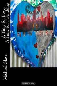 A Time For Love, A Time For Friendship