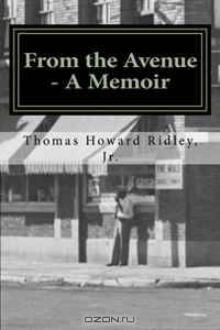 From the Avenue - A Memoir: Life Experiences and Indiana Avenue History Told from the Perspective of One Who Was There