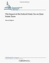 The Impact of the Federal Estate Tax on State Estate Taxes