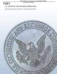 U.S. Securities and Exchange Commission Fiscal Year 2012 Agency Financial Report