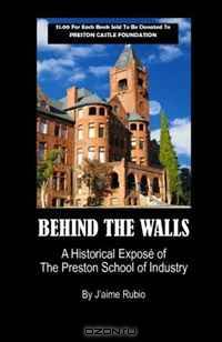 Behind The Walls: A Historical Expose of The Preston School of Industry