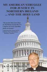 My American Struggle for Justice in Northern Ireland ... and the Holy Land