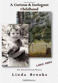 A Curious & Inelegant Childhood: An Australian Story