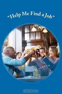 "Help Me Find a Job": "Where to Find a Job"