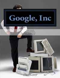 Google, Inc: 2010 Case Study