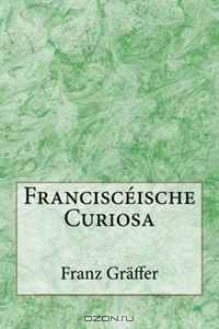 Francisceische Curiosa (German Edition)