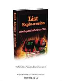 List Explo-o-osion: Drive Targeted Traffic To Your Offer!