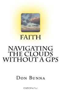 Faith Navigating The Clouds Without a GPS