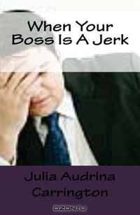 When Your Boss Is A Jerk
