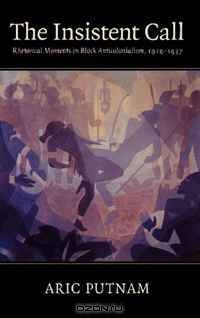 The Insistent Call: Rhetorical Moments in Black Anticolonialism, 1929-1937