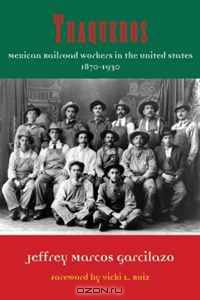 Traqueros: Mexican Railroad Workers in the United States, 1870-1930 (Al Filo: Mexican American Studies Series)
