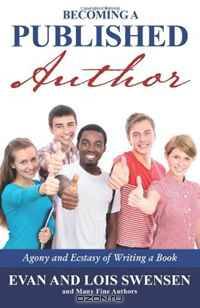 Becoming A Published Author: Agony and Ecstasy of Writing a Book
