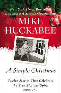 A Simple Christmas: Twelve Stories That Celebrate the True Holiday Spirit