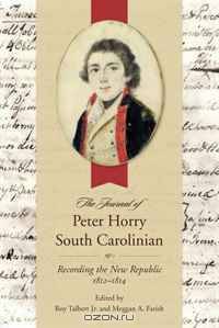 The Journal of Peter Horry, South Carolinian: Recording the New Republic, 1812-1814