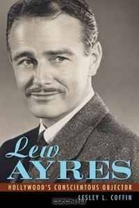 Lew Ayres: Hollywood