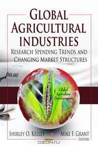 Global Agricultural Industries: Research Spending Trends and Changing Market Structures