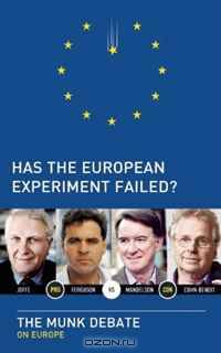 Has the European Experiment Failed?: The Munk Debate on Europe