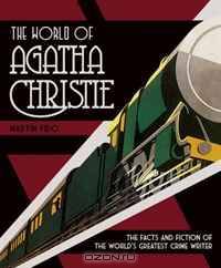 The World of Agatha Christie: The Facts and Fiction of the World