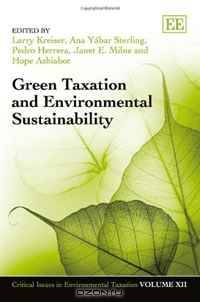 Green Taxation and Environmental Sustainability (Critical Issues in Environmental Taxation series)