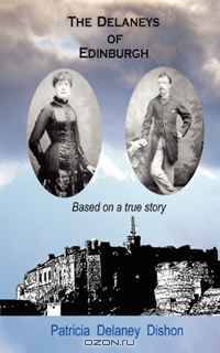 The Delaneys of Edinburgh - based on a true story
