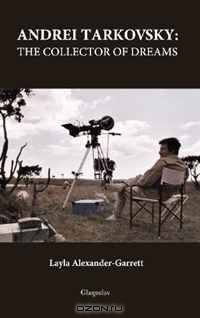 Andrei Tarkovsky: The Collector of Dreams