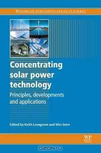 Concentrating solar power technology: Principles, developments and applications (Woodhead Publishing Series in Energy)