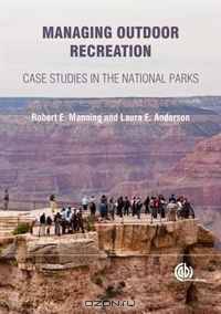 Managing Outdoor Recreation: Case Studies in the National Parks