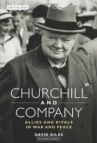 Churchill and Company: Allies and Rivals in War and Peace