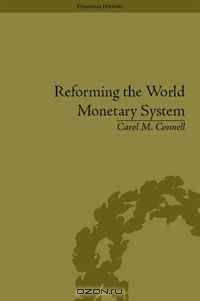 Reforming the World Monetary System: Fritz Machlup and the Bellagio Group (Financial History)
