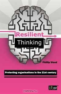 Resilient Thinking: Protecting organisations in the 21st century