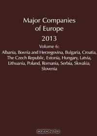 Major Companies of Europe: Bulgaria, Czech Republic, Estonia, Hungary, Latvia, Lithuania, Poland, Romania, Slovakia, Slovenia
