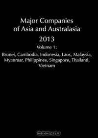 Major Companies of Asia and Australasia: South East Asia - Brunei, Cambodia, Indonesia, Laos, Malaysia, Myanmar, Philippines, Singapore, Thailand, Vietnam