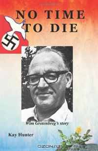 No Time to Die: Wim Grotenbreg