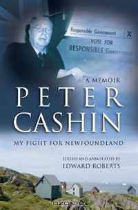Peter Cashin: My Fight for Newfoundland