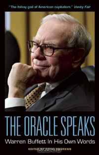 The Oracle Speaks: Warren Buffett In His Own Words (In Their Own Words)