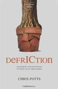 DefrICtion: Unleashing your Enterprise to Create Value from Change (Fruition)