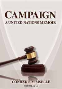 CAMPAIGN: A UNITED NATIONS MEMOIR