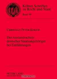 Der Auslandsschutz Deutscher Staatsangehoeriger Bei Entfuehrungen (German Edition)