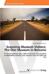 Scanning Museum Visitors: The Otzi Museum in Bolzano: In contemporary age, cultural tourism has become a worldwide industry with people from all walks of life
