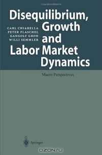 Disequilibrium, Growth and Labor Market Dynamics: Macro Perspectives