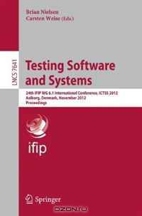Testing Software and Systems: 24th IFIP WG 6.1 International Conference, ICTSS 2012, Aalborg, Denmark, November 19-21, 2012, Proceedings (Lecture ... / Programming and Software Engineering)
