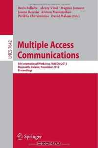 Multiple Access Communications: 5th International Workshop, MACOM 2012, Maynooth, Ireland, November 19-20, 2012, Proceedings (Lecture Notes in ... Networks and Telecommunications)