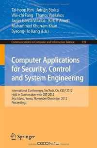 Computer Applications for Security, Control and System Engineering: International Conferences, SecTech, CA, CES3 2012, Held in Conjunction with GST ... in Computer and Information Science)