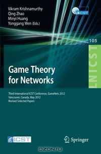 Game Theory for Networks: Third International ICST Conference, GameNets 2012, Vancouver, Canada, May 24-26, 2012, Revised Selected Papers (Lecture ... and Telecommunications Engineering)