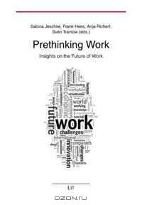 Prethinking Work: Insights on the Future of Work (Ergonomics / Arbeitswissenschaften)