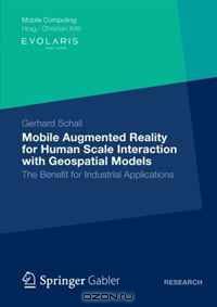 Mobile Augmented Reality for Human Scale Interaction with Geospatial Models: The Benefit for Industrial Applications (Mobile Computing)