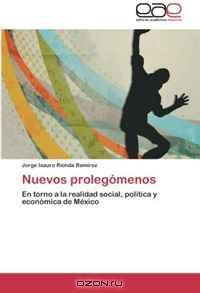 Nuevos prolegomenos: En torno a la realidad social, politica y economica de Mexico (Spanish Edition)