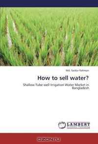 How to sell water?: Shallow Tube well Irrigation Water Market in Bangladesh