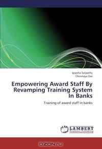 Empowering Award Staff By Revamping Training System In Banks: Training of award staff in banks