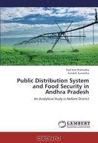 Public Distribution System and Food Security in Andhra Pradesh: An Analytical Study in Nellore District